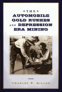 The Automobile Gold Rushes and Depression Era Mining