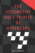 The Automotive Holy Trinity Of Hypercars: Race For The Future