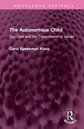 The Autonomous Child: Day Care and the Transmission of Values