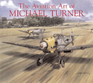 The Aviation Art of Michael Turner - Turner, Michael