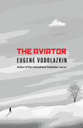 The Aviator: From the award-winning author of Laurus