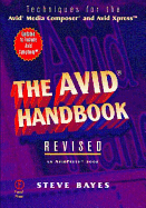 The Avid Handbook: Techniques for the Avid Media Composer and Avid Xpress - Bayes, Steve