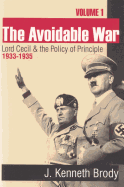 The Avoidable War: Volume 1, Lord Cecil and the Policy of Principle, 1932-35