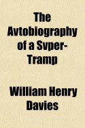 The Avtobiography of a Svper-Tramp