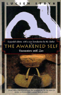 The Awakened Self: Encounters with Zen - Stryk, Lucien, and Urda, John (Editor)