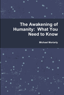 The Awakening of Humanity: What You Need to Know