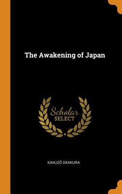 The Awakening of Japan - Okakura, KakuzM
