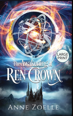 The Awakening of Ren Crown - Large Print Hardback - Zoelle, Anne