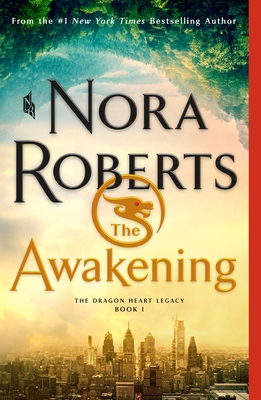 The Awakening: The Dragon Heart Legacy, Book 1 - Roberts, Nora