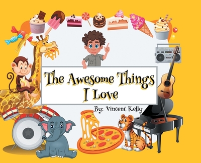 The Awesome Things I Love - Kelly, Vincent
