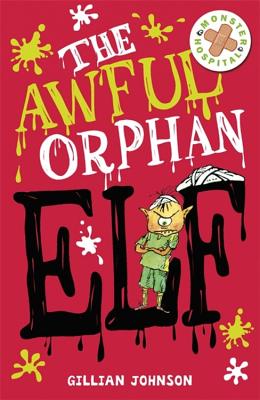 The Awful Orphan Elf: Book 4 - Johnson, Gillian