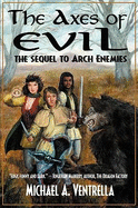 The Axes of Evil - The Sequel to Arch Enemies