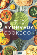 The Ayurveda Cookbook: The Ayurveda book for self-healing and detoxification. Includes 100 recipes and Dosha test.