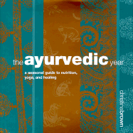 The Ayurvedic Year - Brown, Christina