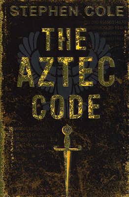 The Aztec Code - Cole, Stephen