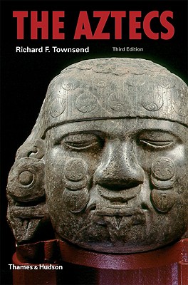 The Aztecs - Townsend, Richard F, Ph.D.