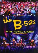 The B-52's: With the Wild Crowd! Live in Athens, GA