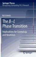 The B-L Phase Transition: Implications for Cosmology and Neutrinos