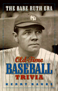 The Babe Ruth Era: Old-time Baseball Trivia - Banks, Kerry