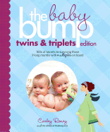The Baby Bump: Twins and Triplets Edition: 100s of Secrets for Those 9 Long Months with Multiples on Board