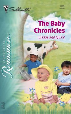 The Baby Chronicles - Manley, Lissa