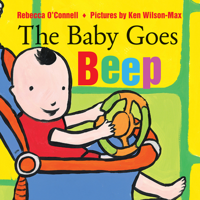 The Baby Goes Beep - O'Connell, Rebecca