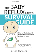 The Baby Reflux Lady's Survival Guide: How to Understand & Support Your Unsettled Baby and Yourself