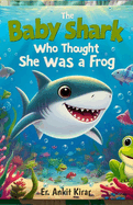 The Baby Shark Who Thought She Was a Frog