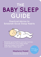 The Baby Sleep Guide: Practical Advice to Establish Positive Sleep Habits