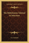 The Babylonian Talmud in Selection