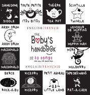 The Baby's Handbook: Bilingual (English / French) (Anglais / Fran?ais) 21 Black and White Nursery Rhyme Songs, Itsy Bitsy Spider, Old Macdonald, Pat-A-Cake, Twinkle Twinkle, Rock-A-By Baby, and More: Engage Early Readers: Children's Learning Books