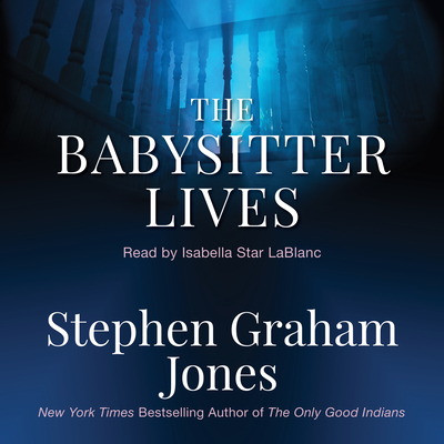 The Babysitter Lives - Jones, Stephen Graham (Read by), and Lablanc, Isabella Star (Read by)