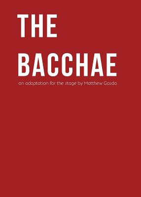 The Bacchae - Gasda, Matthew