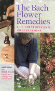 The Bach Flower Remedies Illustrations and Preparations