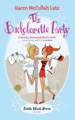 The Bachelorette Party - Lutz, Karen Mccullah