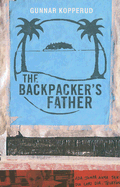 The Backpacker's Father - Kopperud, Gunnar, and Jamieson, Christopher (Translated by)