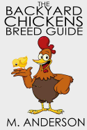 The Backyard Chickens Breed Guide: The Best (and Worst) Backyard Chicken Breeds