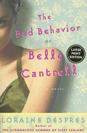 The Bad Behavior of Belle Cantrell - Despres, Loraine