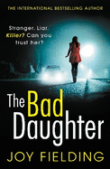 The Bad Daughter: A gripping psychological thriller with a devastating twist