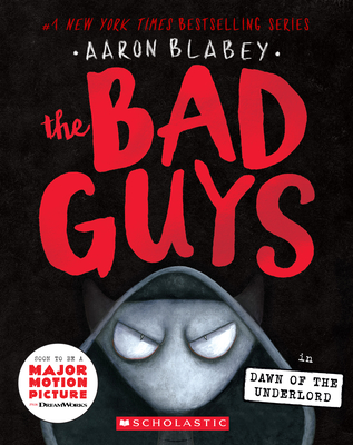 The Bad Guys in Dawn of the Underlord (the Bad Guys #11): Volume 11 - Blabey, Aaron