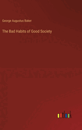 The Bad Habits of Good Society