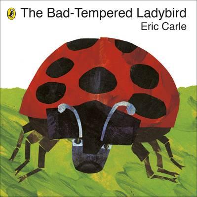The Bad-Tempered Ladybird - Carle, Eric