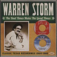 The Bad Times Make the Good Times: Classic Texas Recordings 1964-1986 - Warren Storm