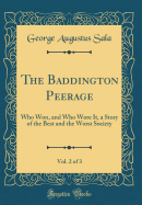 The Baddington Peerage, Vol. 2 of 3: Who Won, and Who Wore It, a Story of the Best and the Worst Society (Classic Reprint)