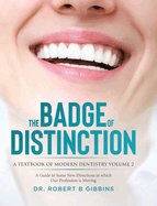 The Badge of Distinction Volume 2: A Guide to Some New Directions in which Our Profession is Moving