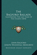 The Bagford Ballads: Illustrating The Last Years Of The Stuarts (1878)