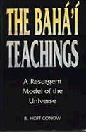The Bahai Teachings: A Resurgent Model of the Universe - Conow, B Hoff