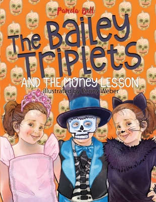 The Bailey Triplets and The Money Lesson - Bell, Pamela