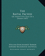 The Baital Pachisi: Or Twenty-Five Tales Of A Demon (1855)