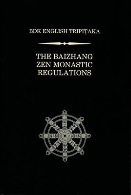The Baizhang Zen Monastic Regulations - Ichimura, Shohei (Translated by)
